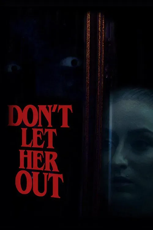 Poster of the movie Don't Let Her Out