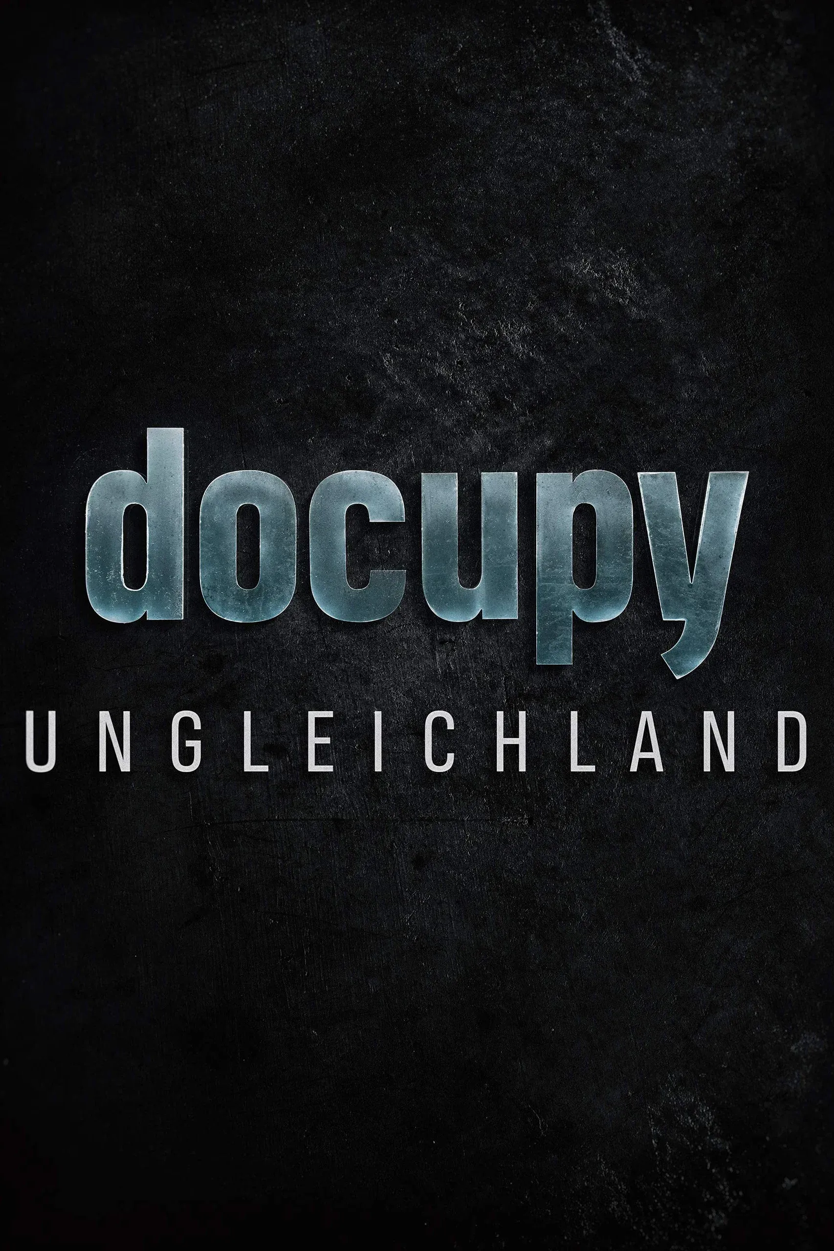 Poster for Ungleichland - Wie aus Reichtum Macht wird