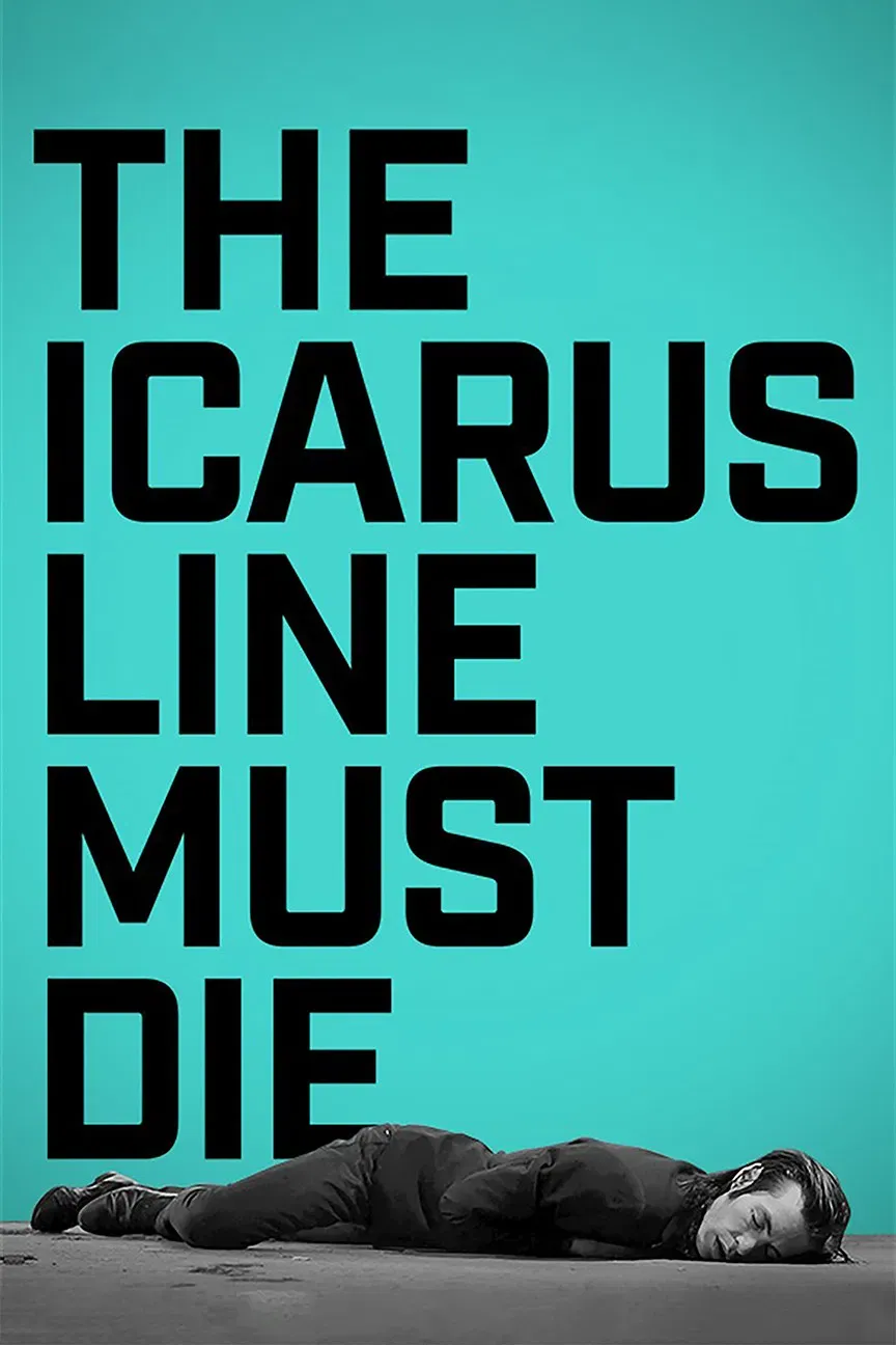 Poster of the movie The Icarus Line Must Die