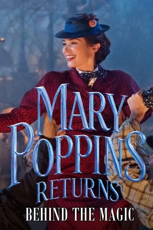 Poster of the movie Mary Poppins Returns: Behind the Magic