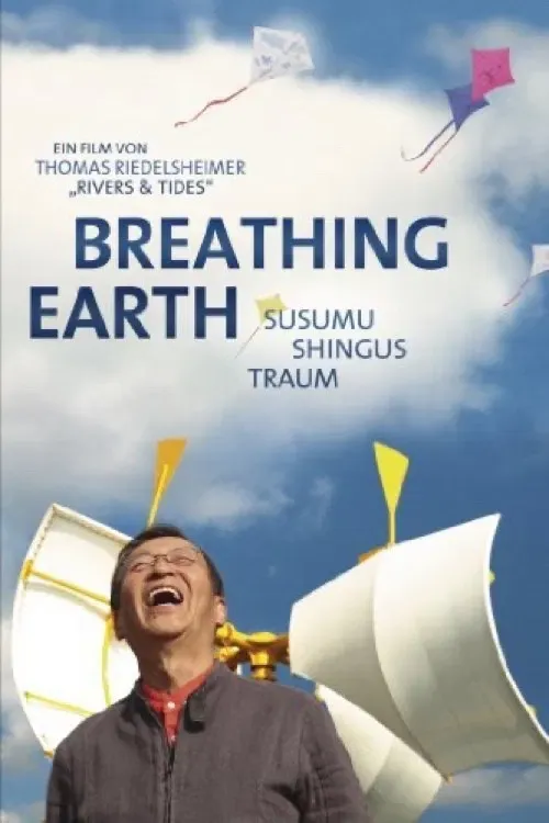 Poster of the movie Breathing Earth - Susumu Shingu's Dream