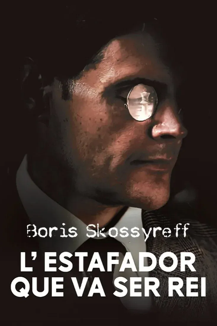 Poster for Boris Skossyreff, l'estafador que va ser rei