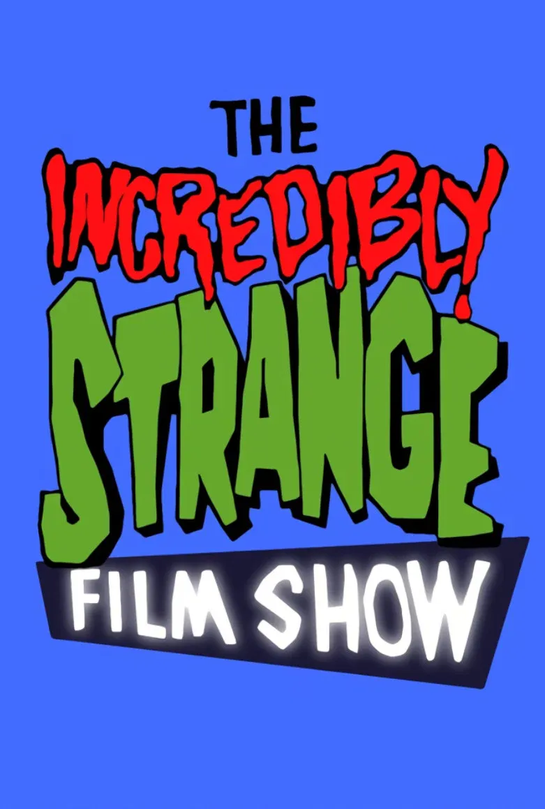 Poster of The Incredibly Strange Film Show