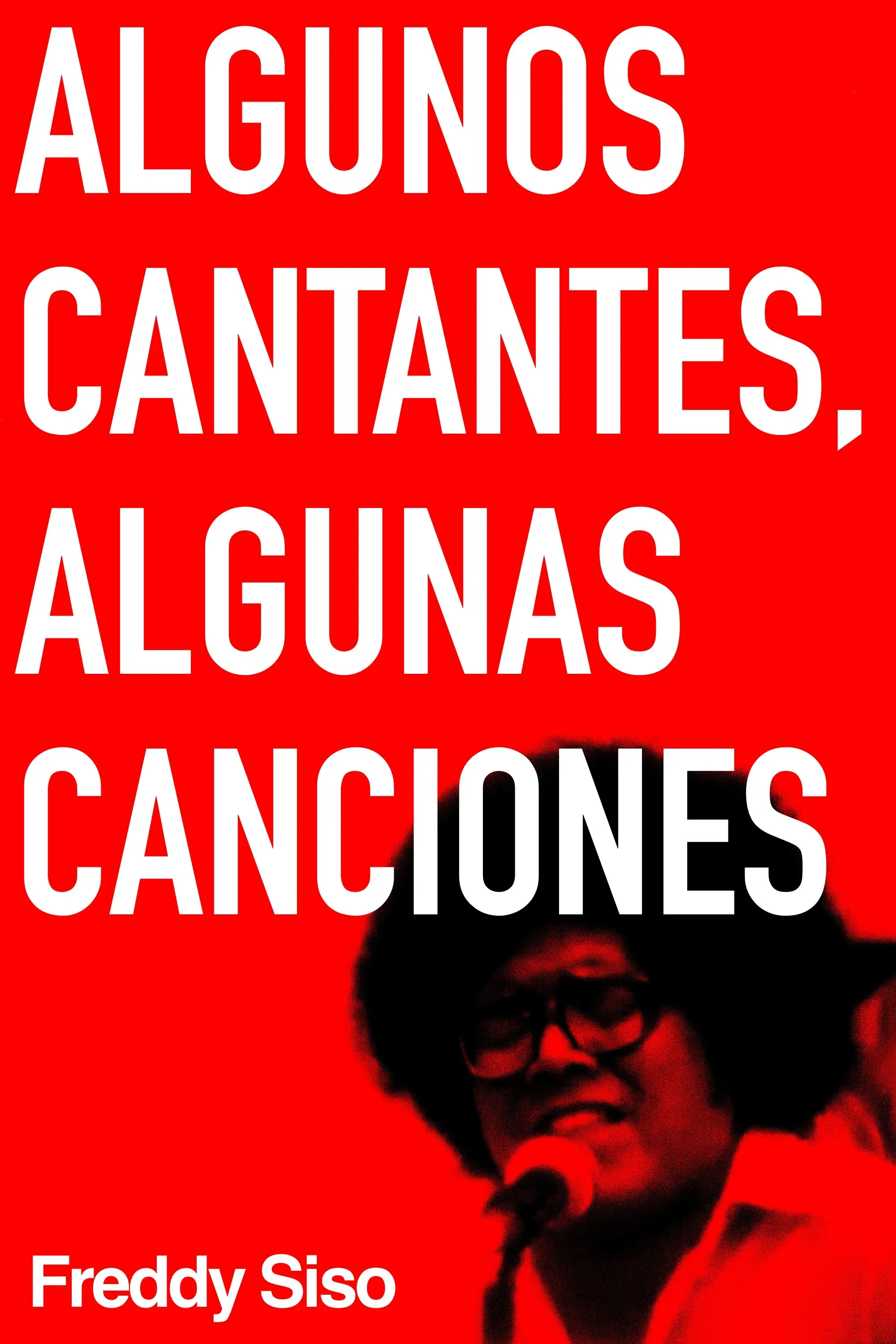 Poster of the movie Algunos cantantes, algunas canciones