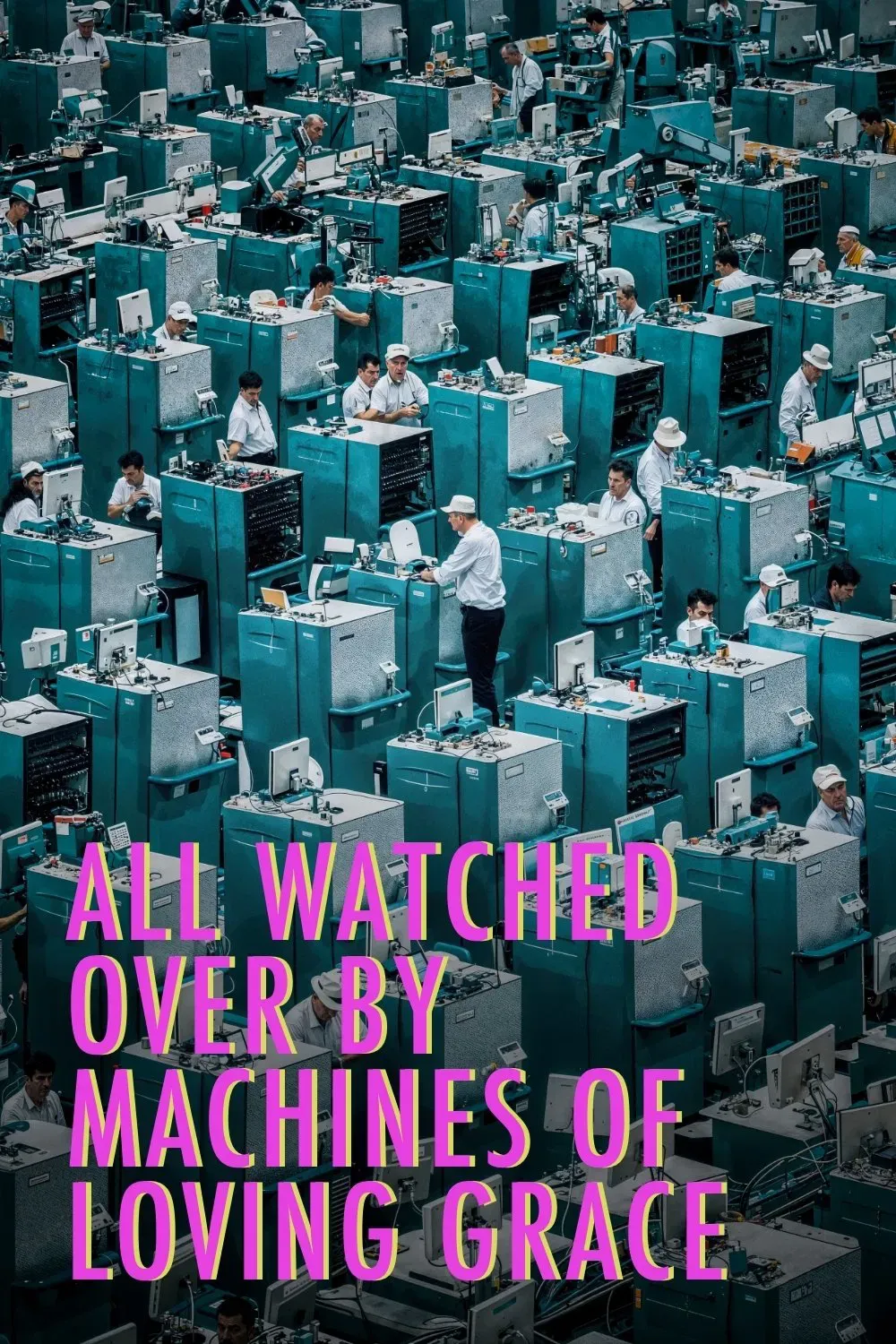Poster of All Watched Over by Machines of Loving Grace