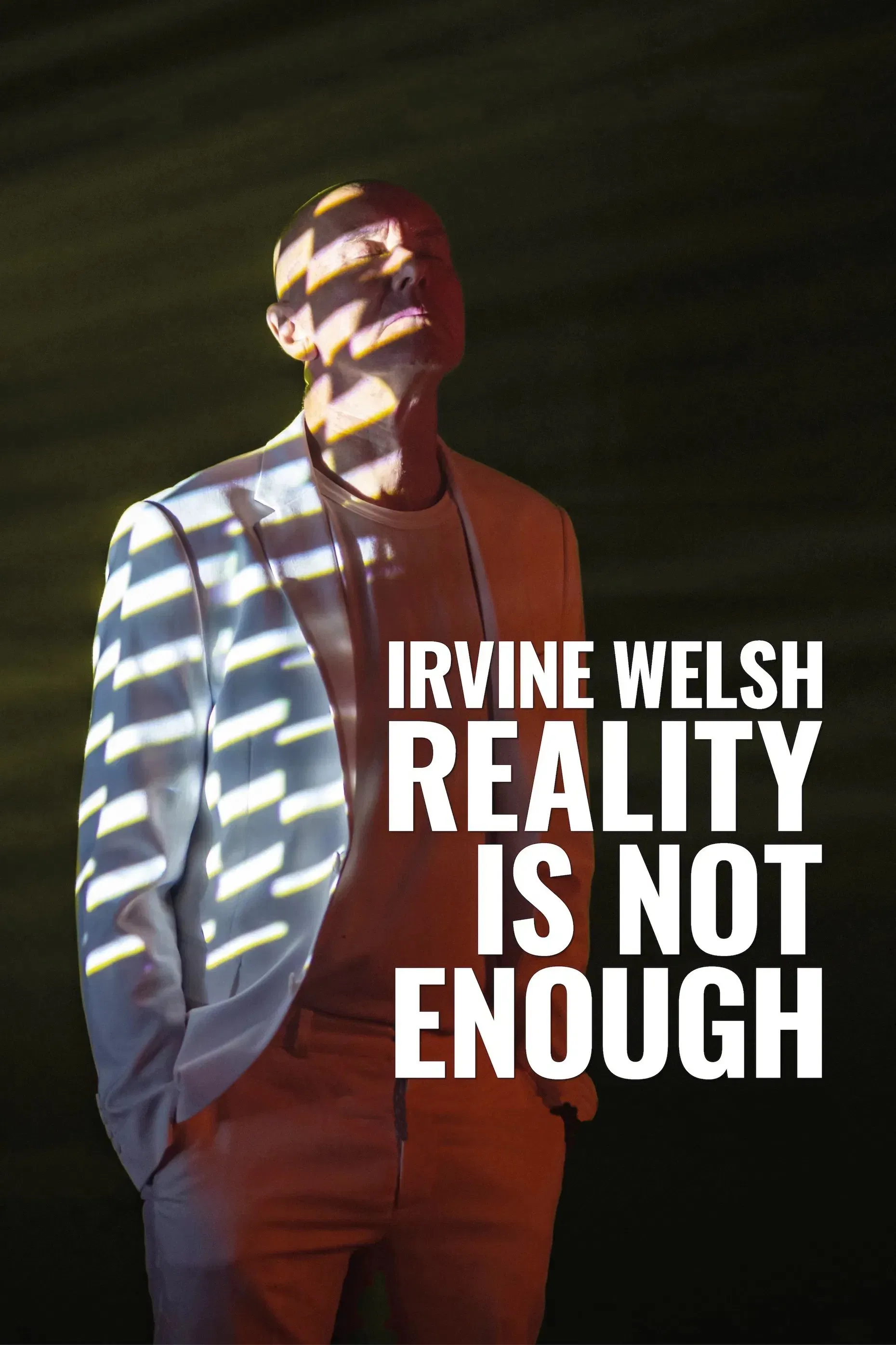 Poster of the movie Irvine Welsh: Reality Is Not Enough