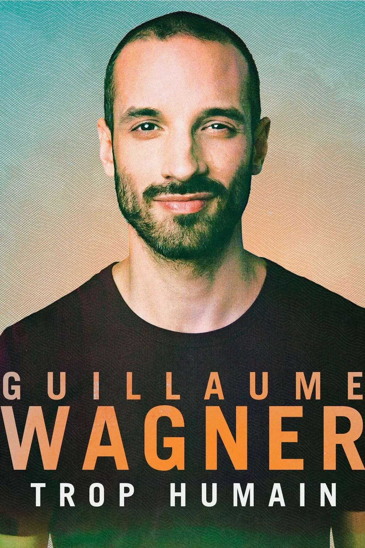 Poster of the movie Guillaume Wagner - Trop humain