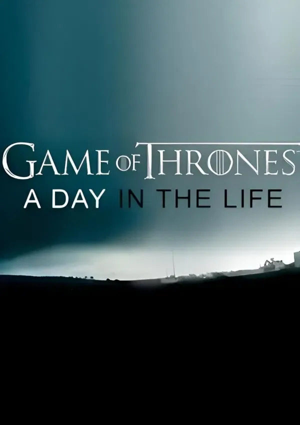 Poster of the movie Game of Thrones: A Day in the Life