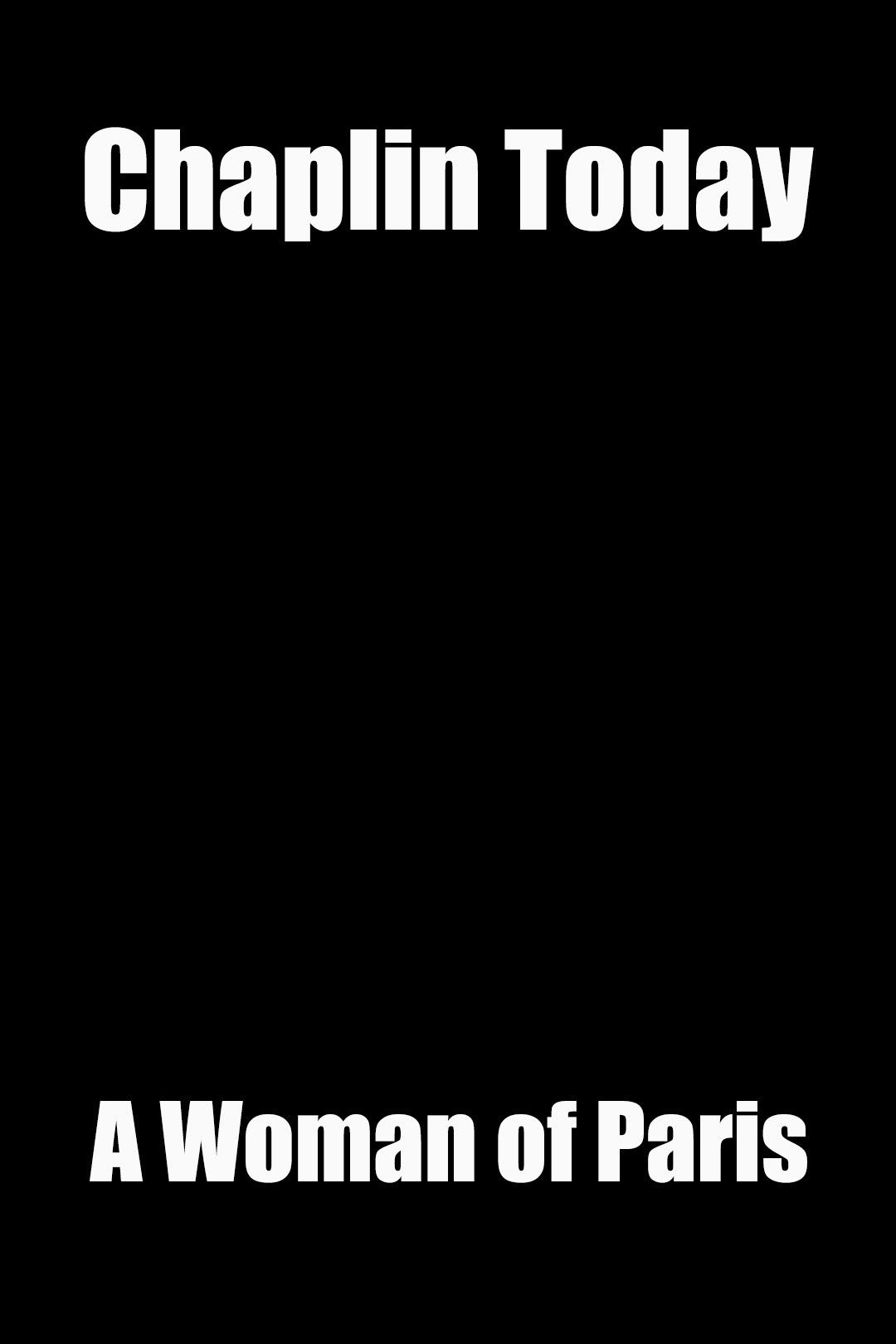 Poster of the movie Chaplin Today: A Woman of Paris