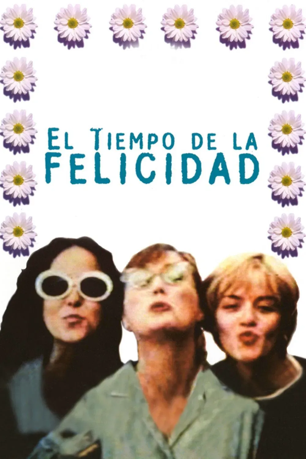Poster of the movie El tiempo de la felicidad