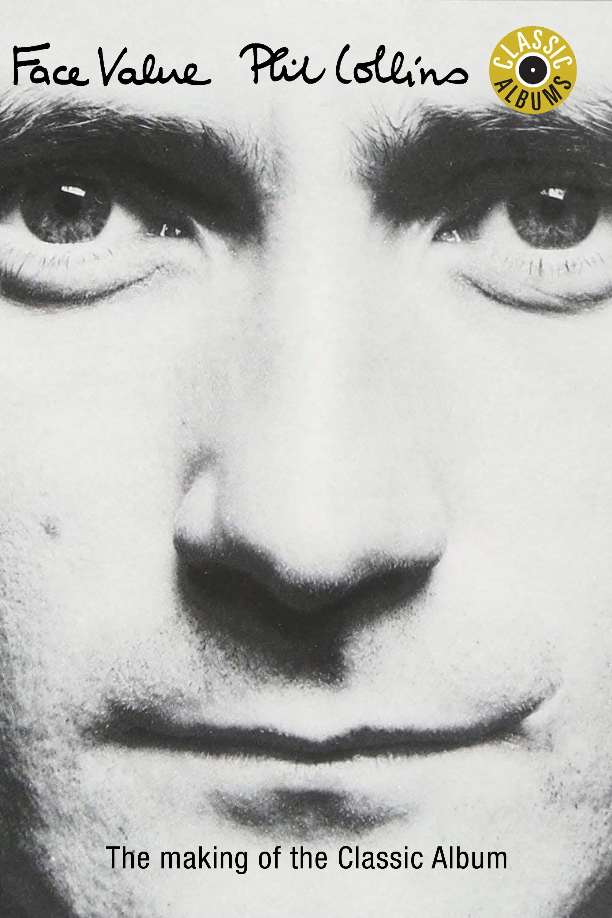 Poster of the movie Classic Albums: Phil Collins - Face Value