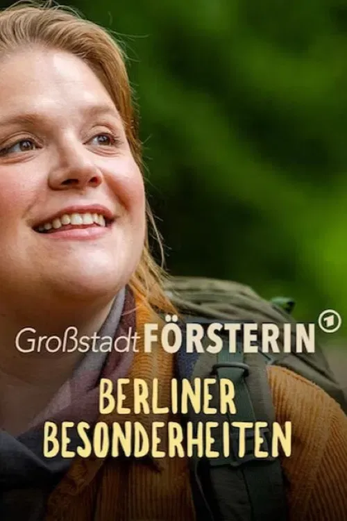 Poster of the movie Großstadtförsterin – Berliner Besonderheiten