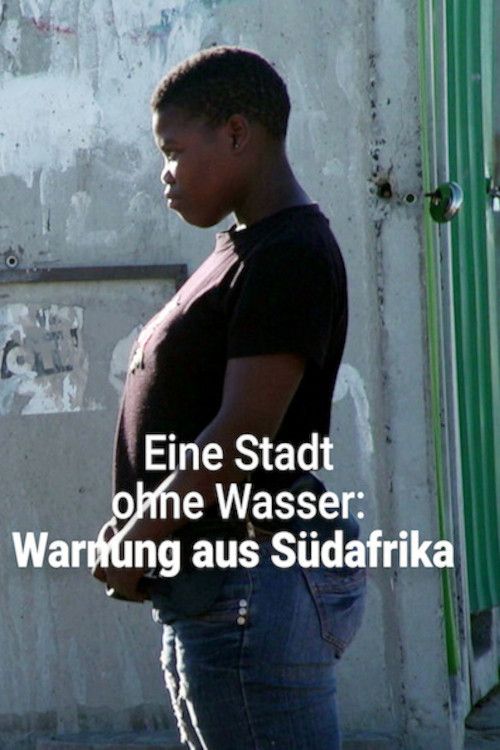 Poster of the movie Eine Stadt ohne Wasser: Warnung aus Südafrika