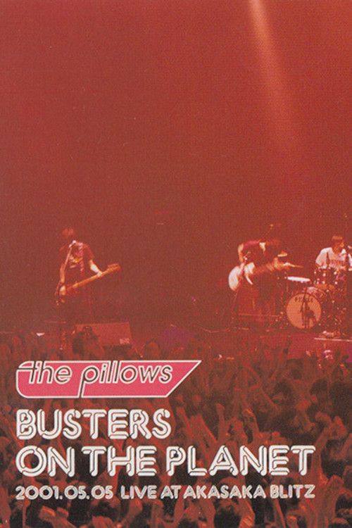 Poster of the movie The Pillows: Busters on the Planet