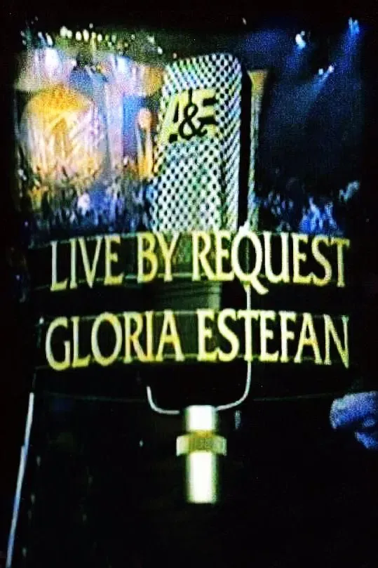 Poster of the movie Gloria Estefan: Live by Request