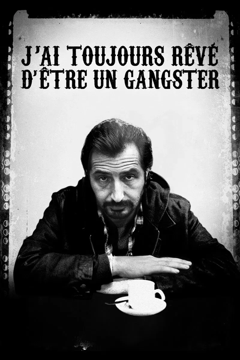 Poster of the movie I Always Wanted to Be a Gangster