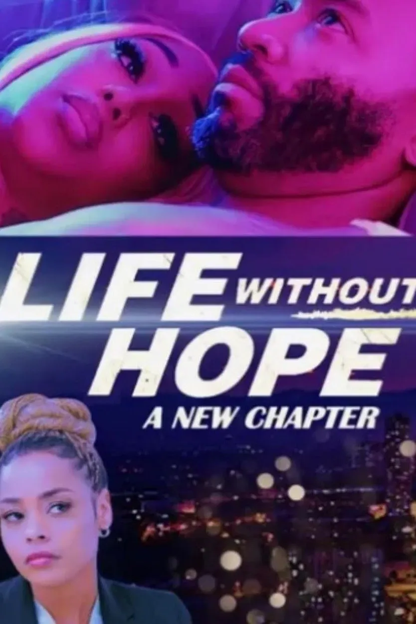 Poster of the movie Life Without Hope: A New Chapter