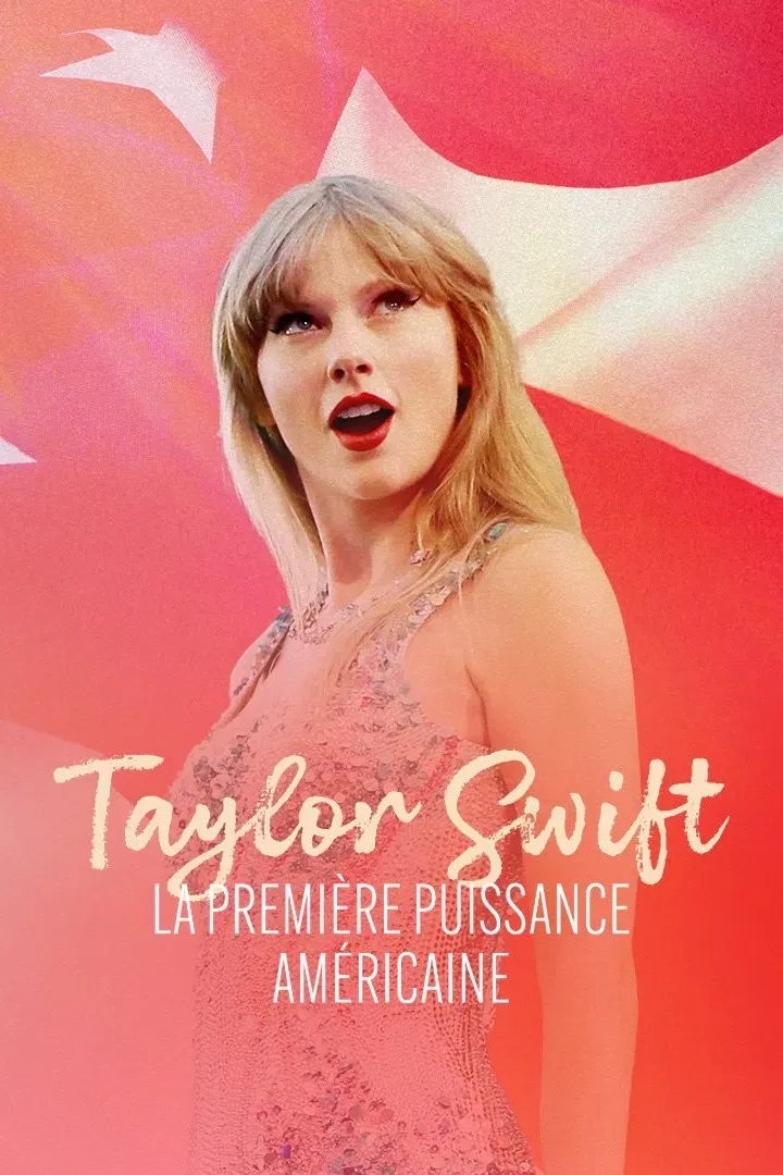 Poster of the movie Taylor Swift, la première puissance américaine