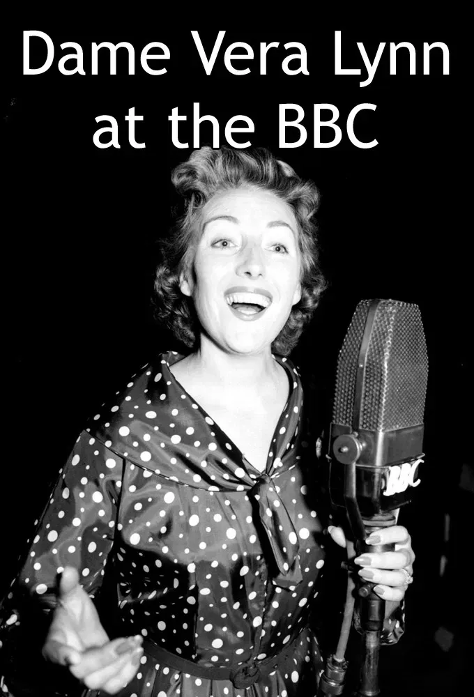 Poster of the movie Dame Vera Lynn at the BBC