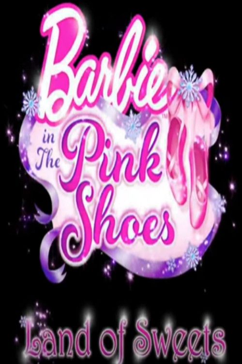 Poster of the movie Barbie in The Pink Shoes: The Land of Sweets