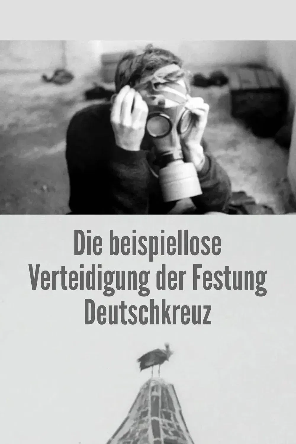 Poster of the movie The Unprecedented Defence of the Fortress Deutschkreuz