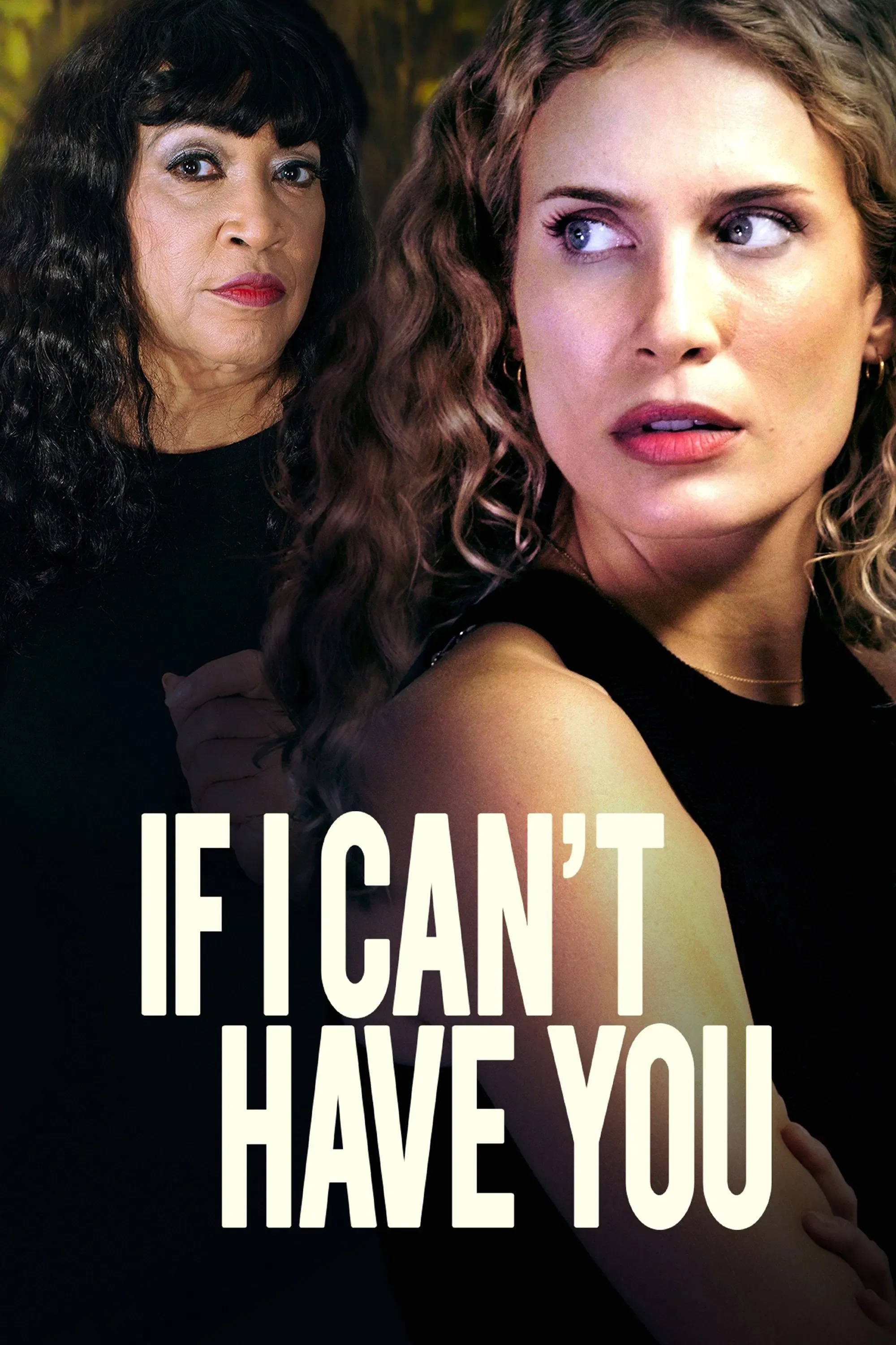Poster of the movie If I Can't Have You