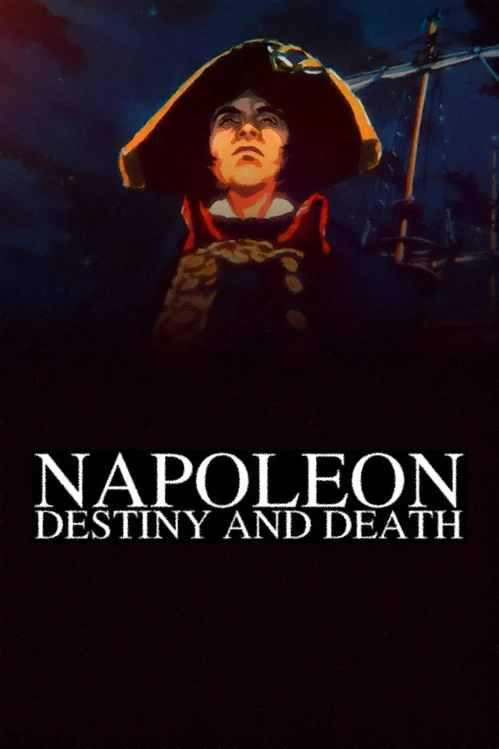 Poster of the movie Napoleon: Destiny and Death