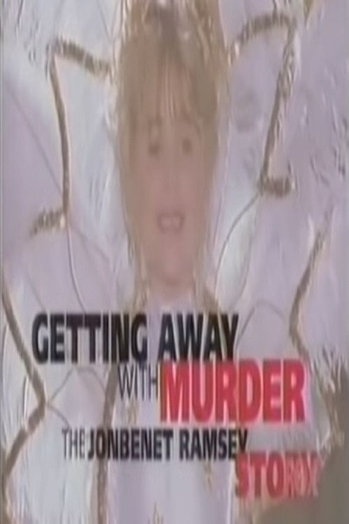Poster of the movie Getting Away with Murder: The JonBenet Ramsey Story