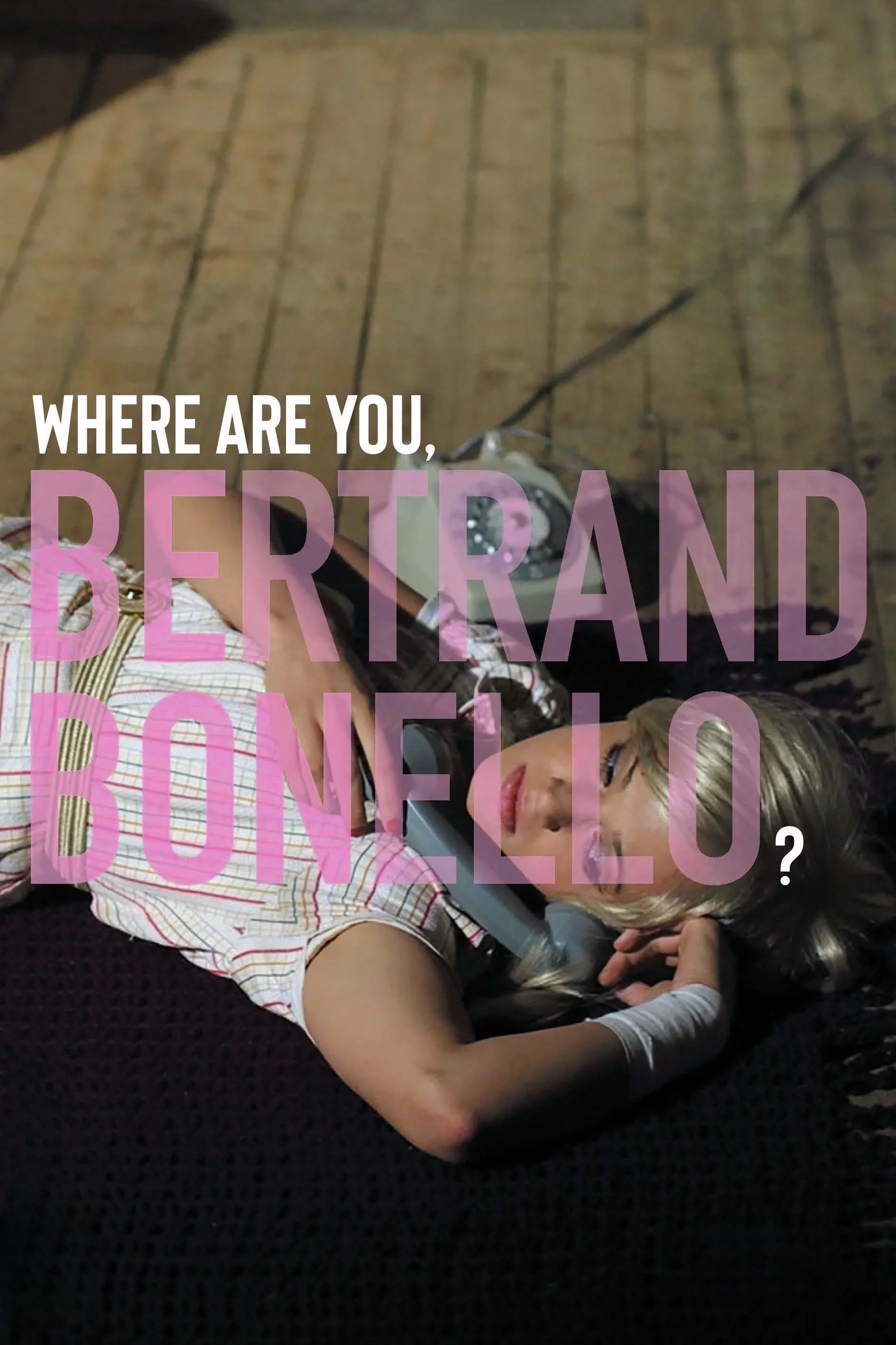 Poster for Where Are You, Bertrand Bonello?
