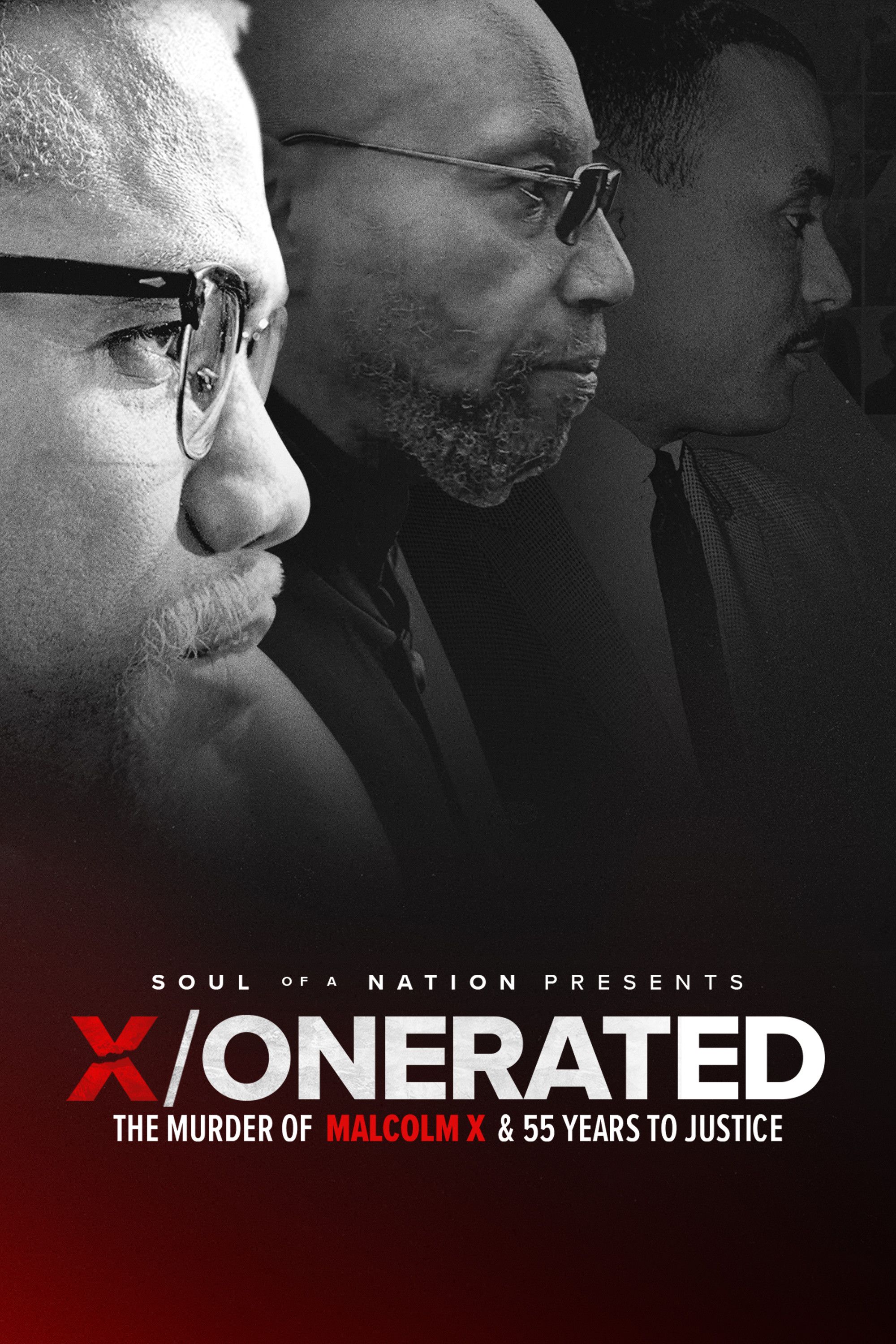 Poster of the movie Soul of a Nation Presents: X / o n e r a t e d – The Murder of Malcolm X and 55 Years to Justice