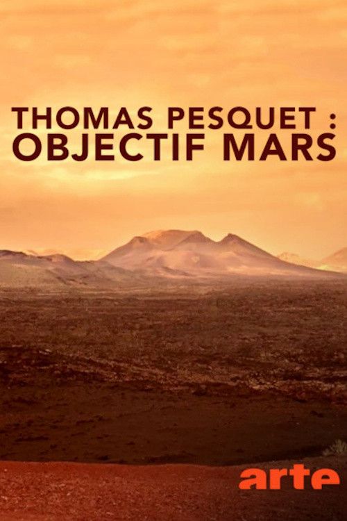 Poster of the movie Thomas Pesquet : Objectif Mars