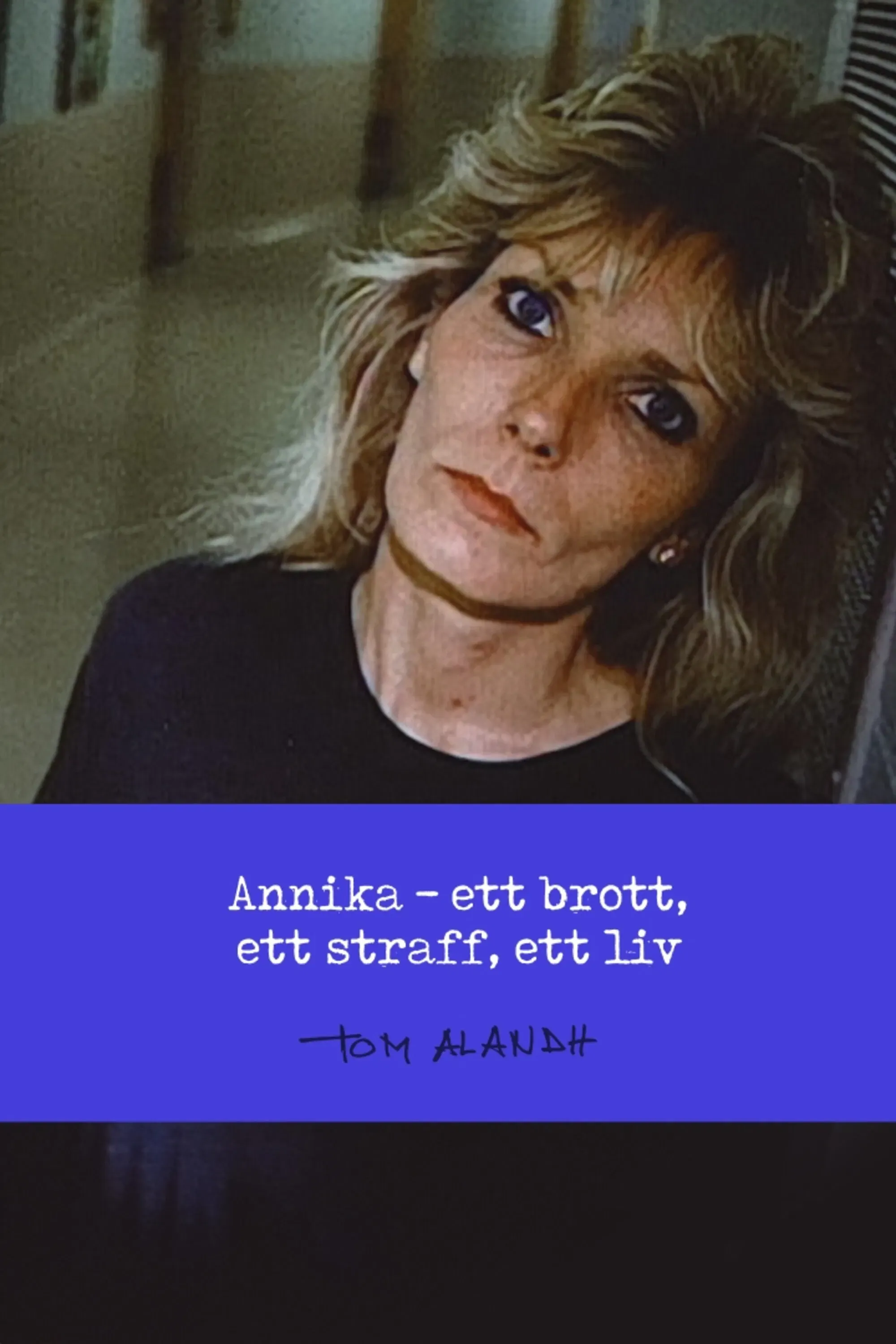 Poster of Annika - Ett Brott, Ett Straff, Ett Liv