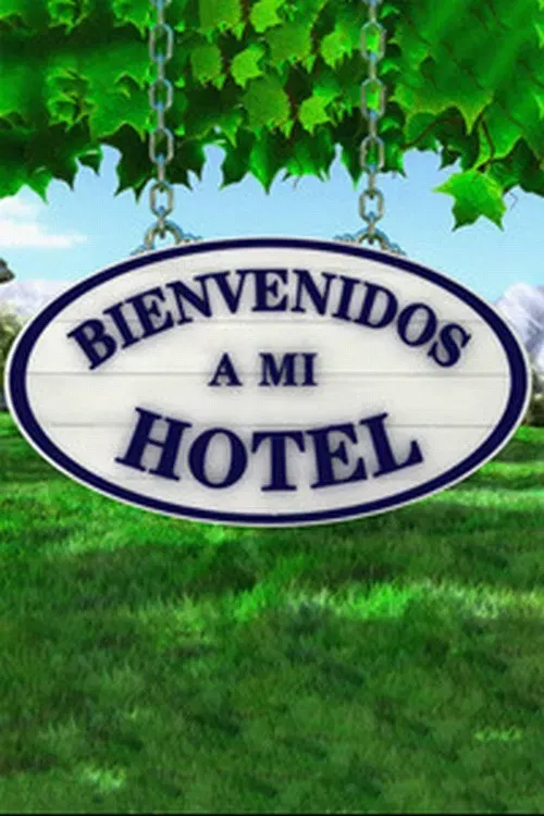Poster of Bienvenidos a mi Hotel