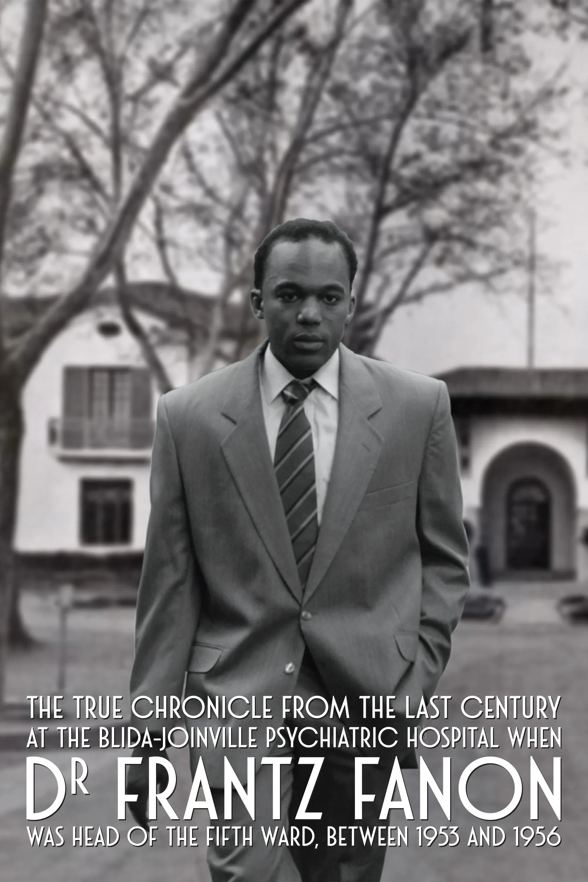 Poster of the movie True Chronicles of the Blida Joinville Psychiatric Hospital in the Last Century, when Dr Frantz Fanon Was Head of the Fifth Ward between 1953 and 1956