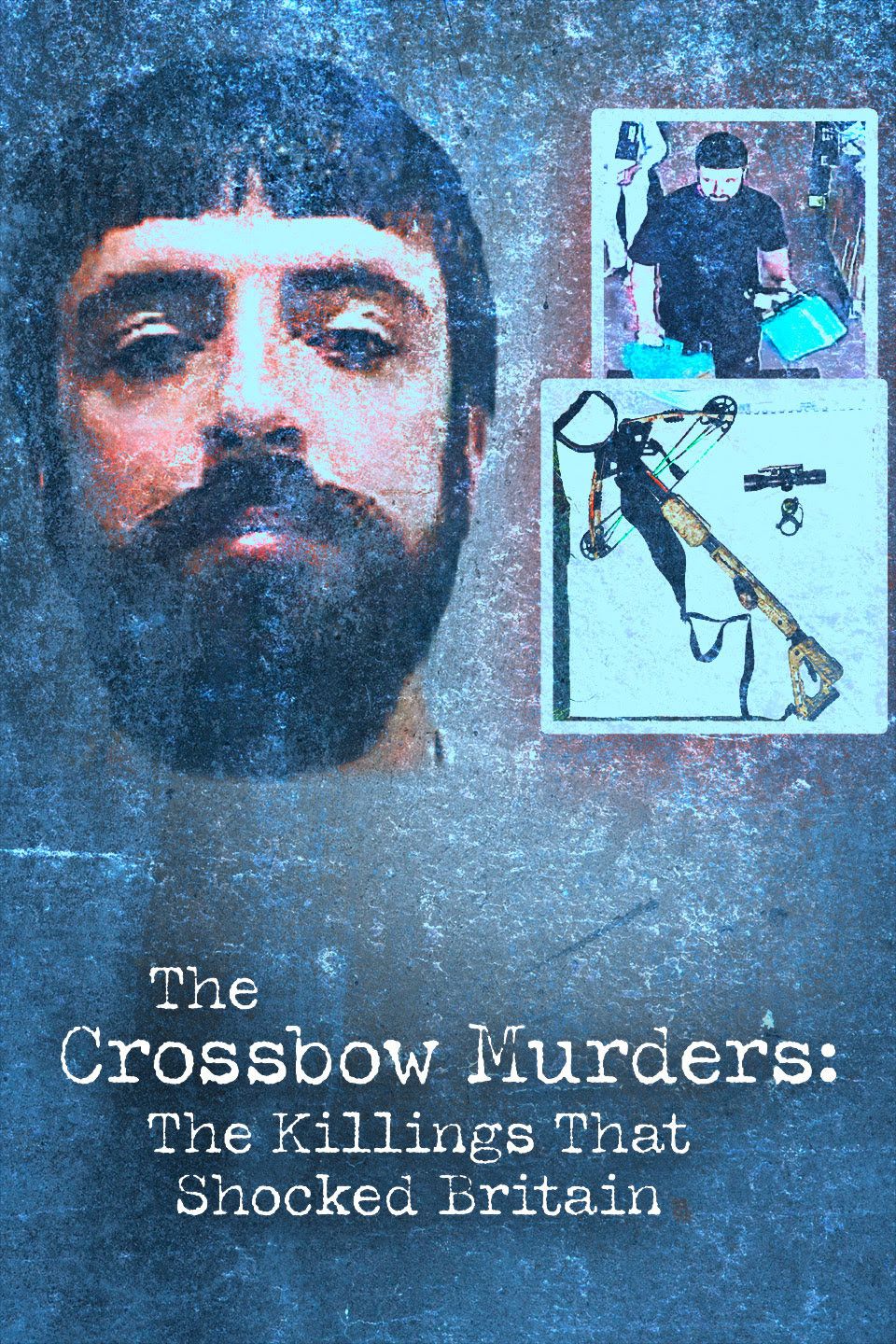 Poster of the movie The Crossbow Murders: The Killings That Shocked Britain.