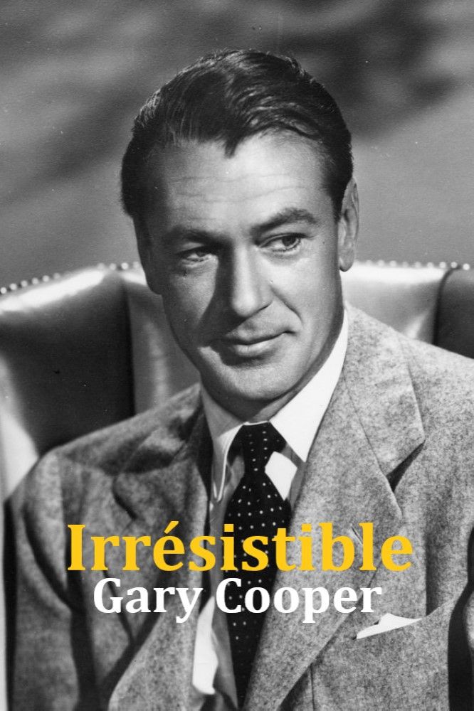 Poster of the movie Irrésistible Gary Cooper