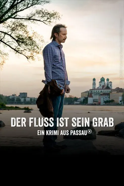 Poster of the movie Der Fluss ist sein Grab - Ein Krimi aus Passau