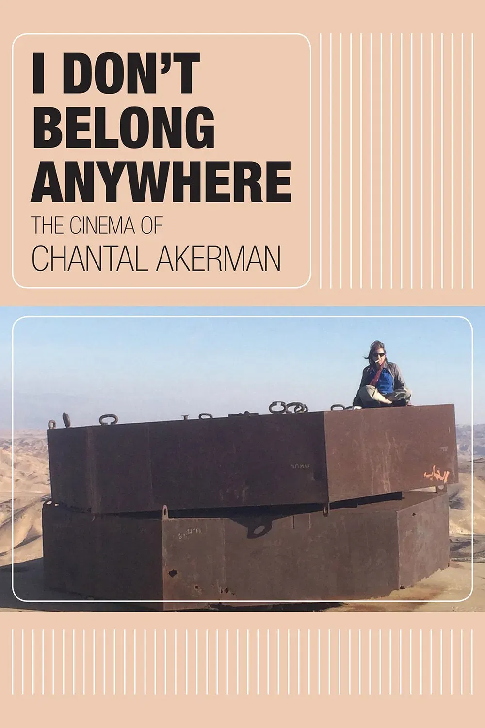 Poster of the movie I Don't Belong Anywhere: The Cinema of Chantal Akerman