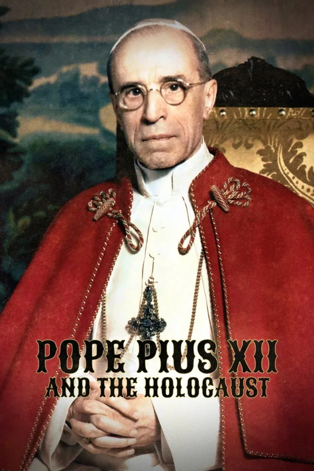 Poster of the movie Pope Pius XII and the Holocaust