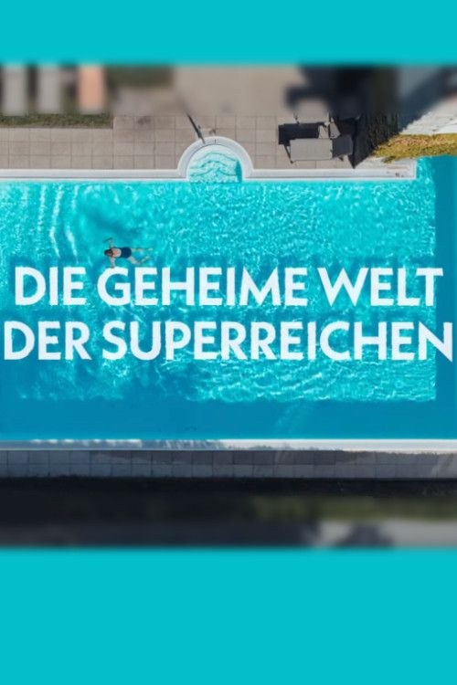 Poster of the movie Die geheime Welt der Superreichen - Das Milliardenspiel