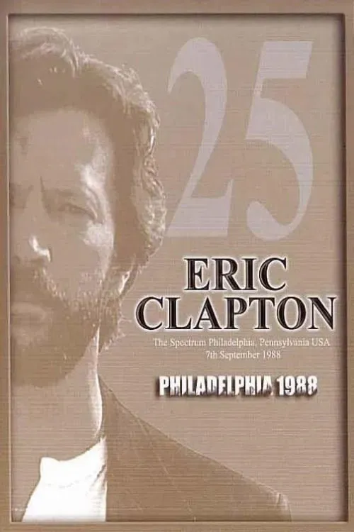 Poster of the movie Eric Clapton: Philadelphia 1988