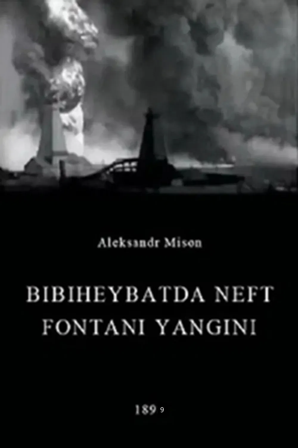 Poster of the movie Oil Gush Fire in Bibiheybat