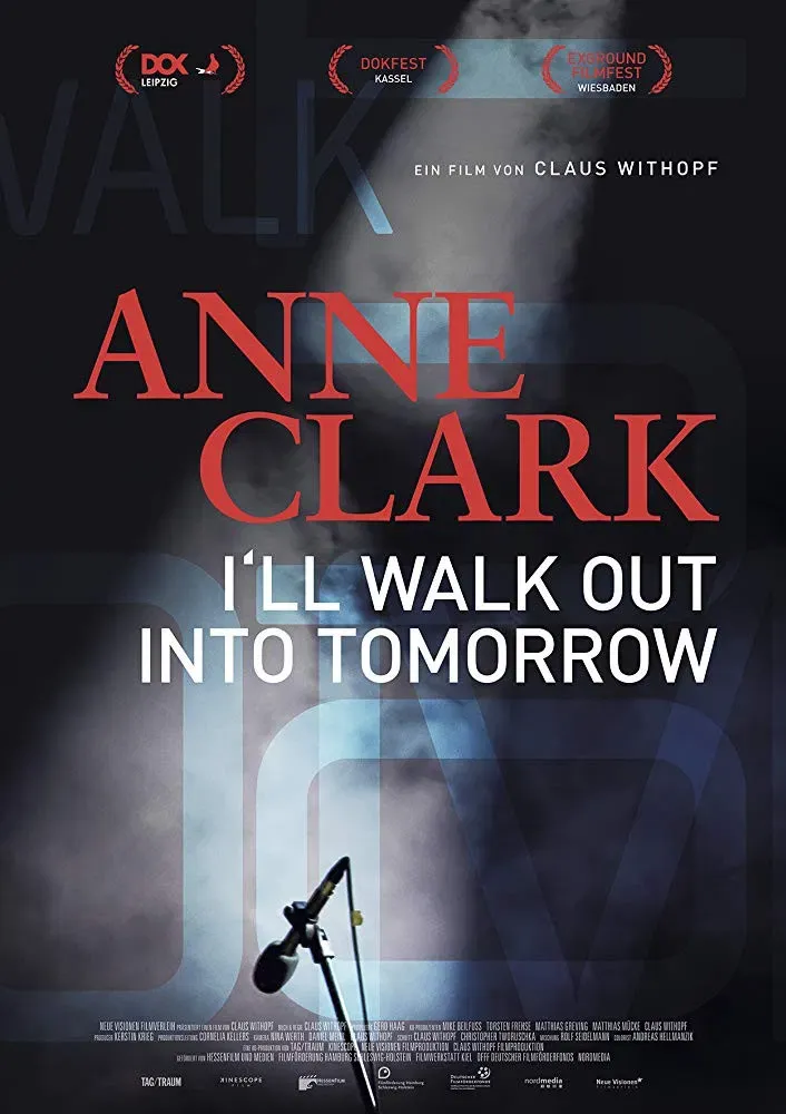 Poster of the movie Anne Clark: I'll Walk Out Into Tomorrow