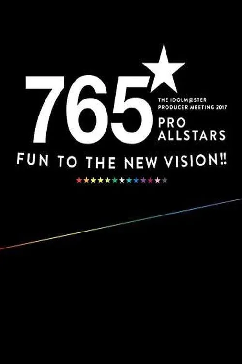 Poster for THE IDOLM@STER PRODUCER MEETING 2017 765PRO ALLSTARS -Fun to the new vision!!-