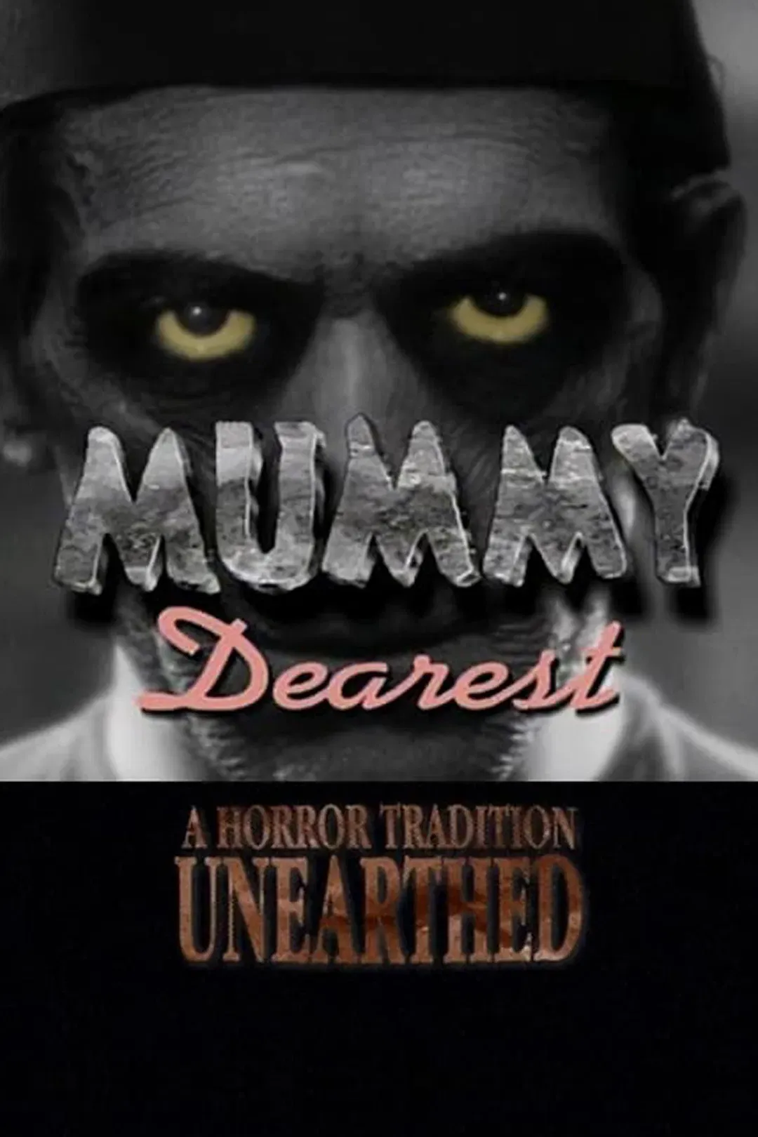 Poster of the movie Mummy Dearest: A Horror Tradition Unearthed