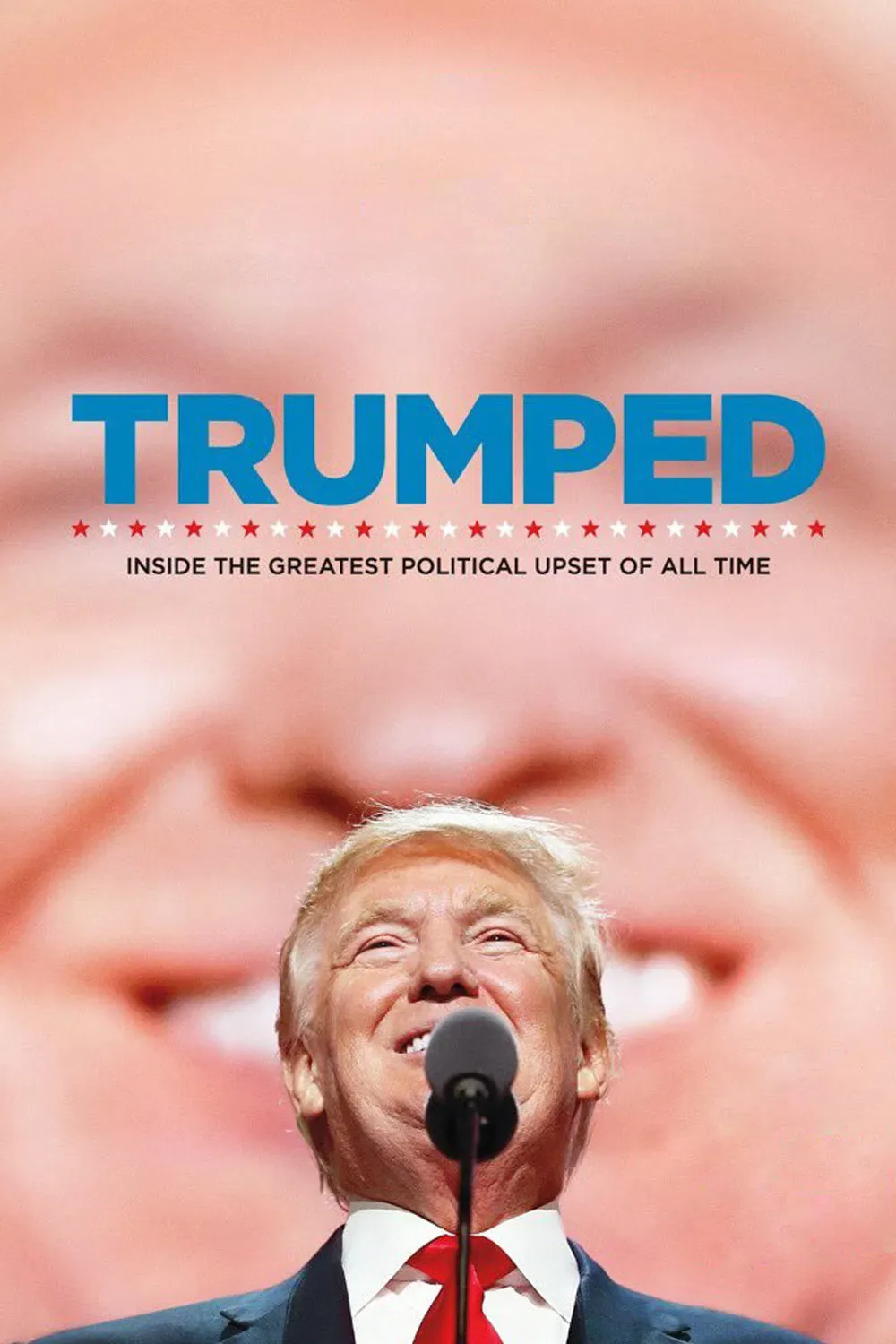 Poster of the movie Trumped: Inside the Greatest Political Upset of All Time