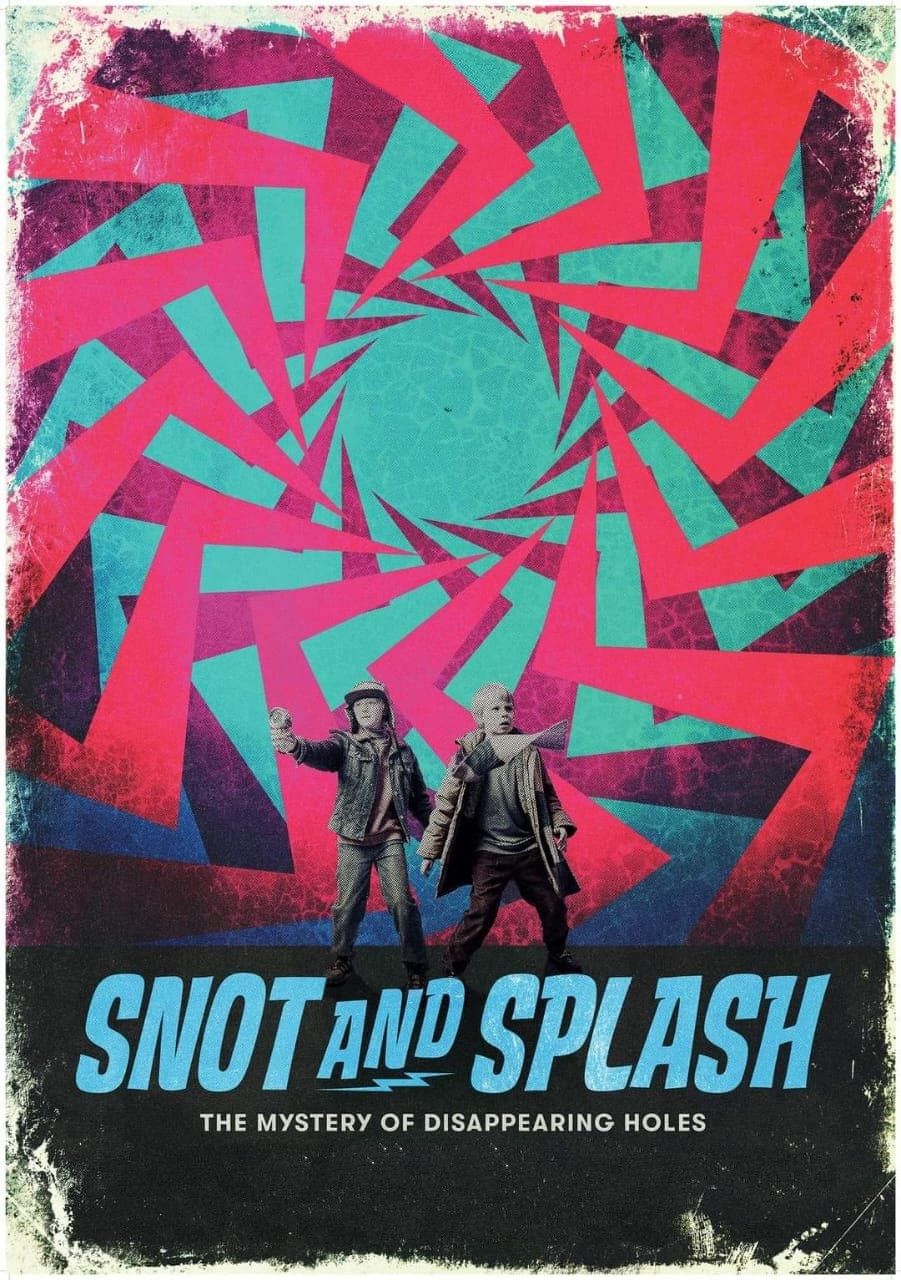 Poster of the movie Snot and Splash: The Mystery of Disappearing Holes