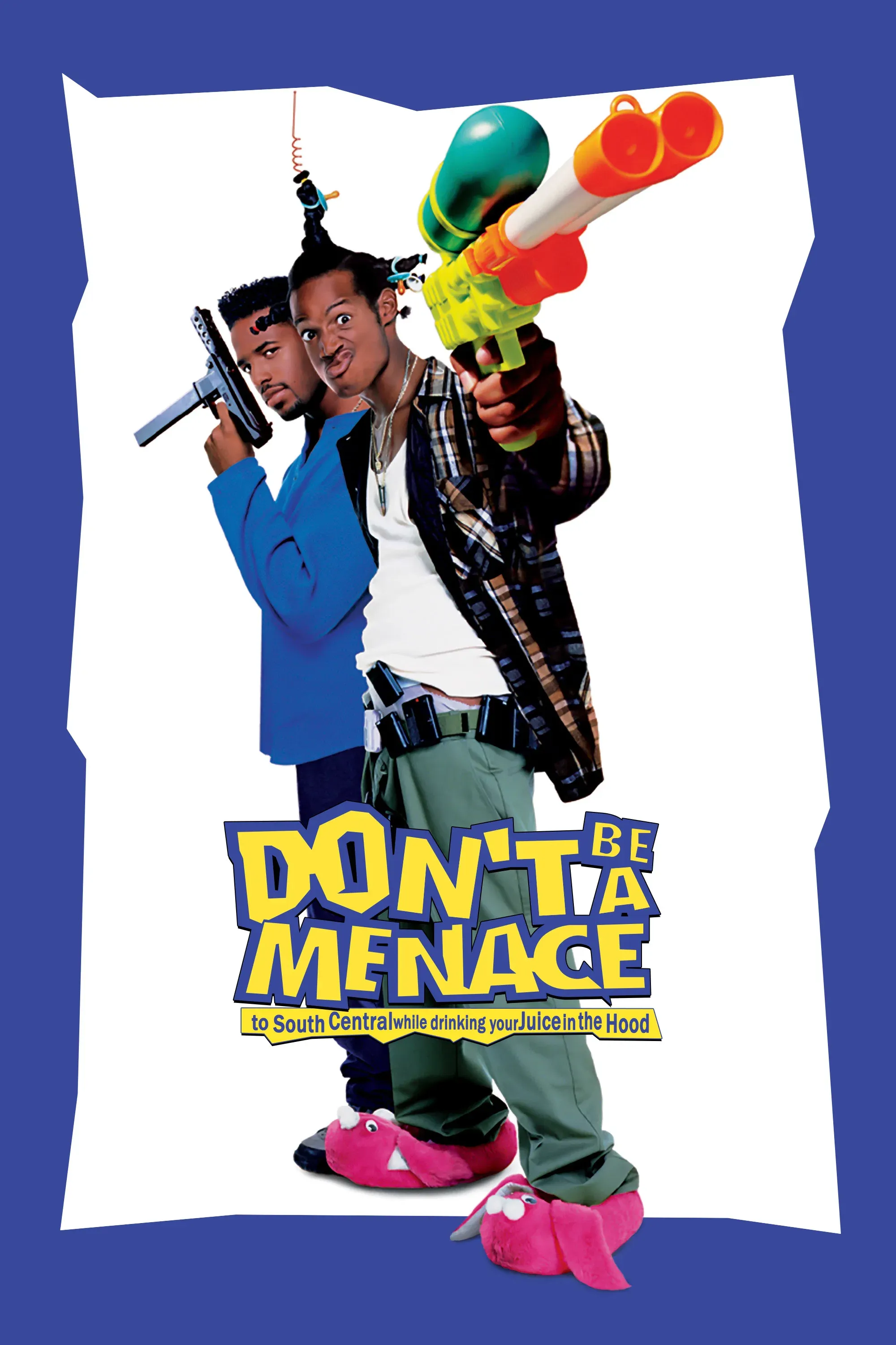 Poster of the movie Don't Be a Menace to South Central While Drinking Your Juice in the Hood