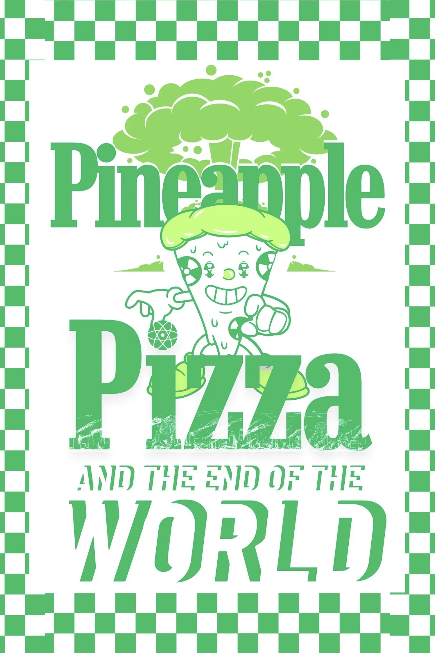 Poster of the movie Pineapple Pizza and The End of the World
