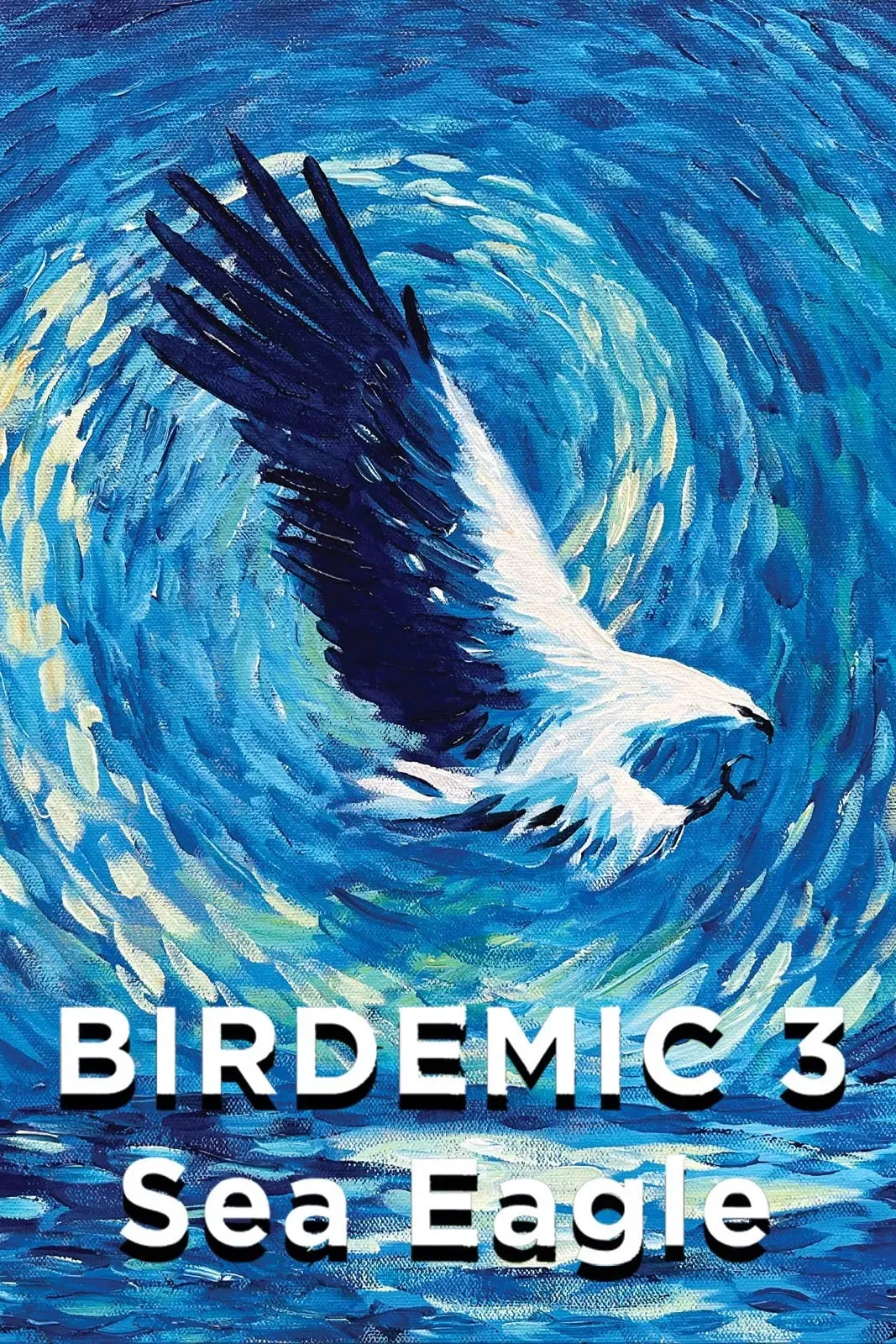 Poster of the movie Birdemic 3: Sea Eagle
